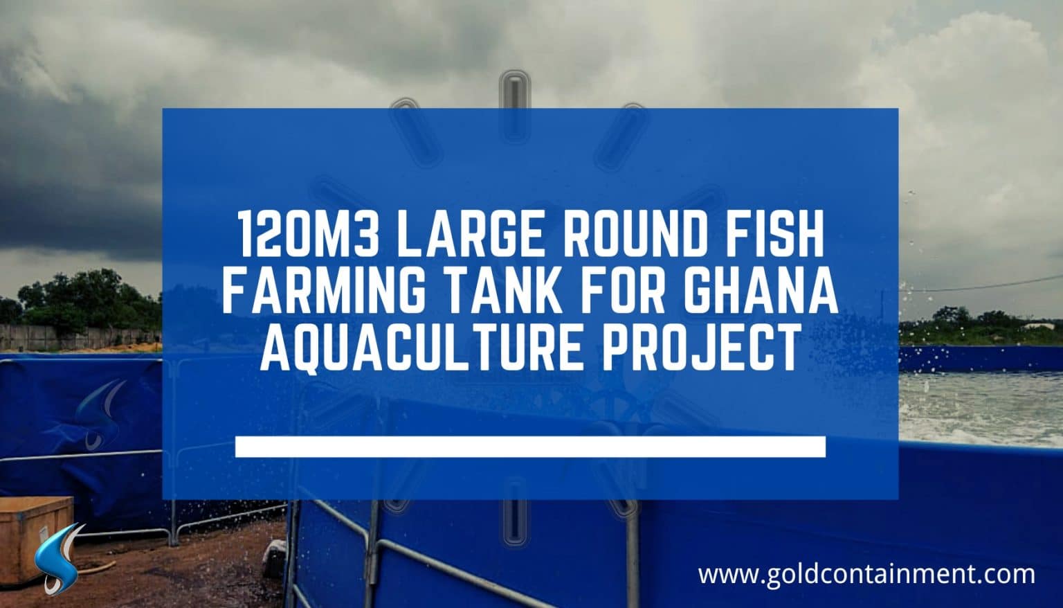 120m3 Large Round Fish Farming Tank for Ghana Aquaculture Project